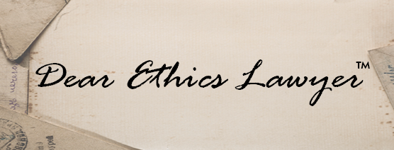 Dear Ethics Lawyer